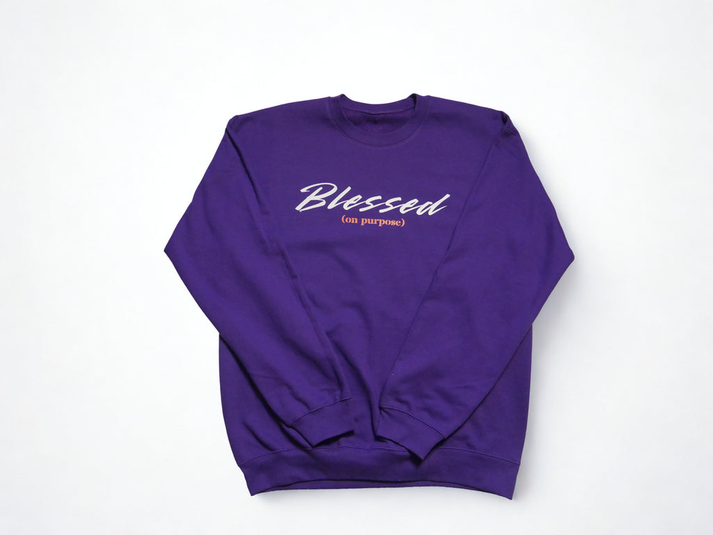 "Blessed (on purpose)" Sweatshirt
