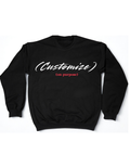 "CUSTOMIZE (on purpose)" Sweatshirt (Create Your Own)