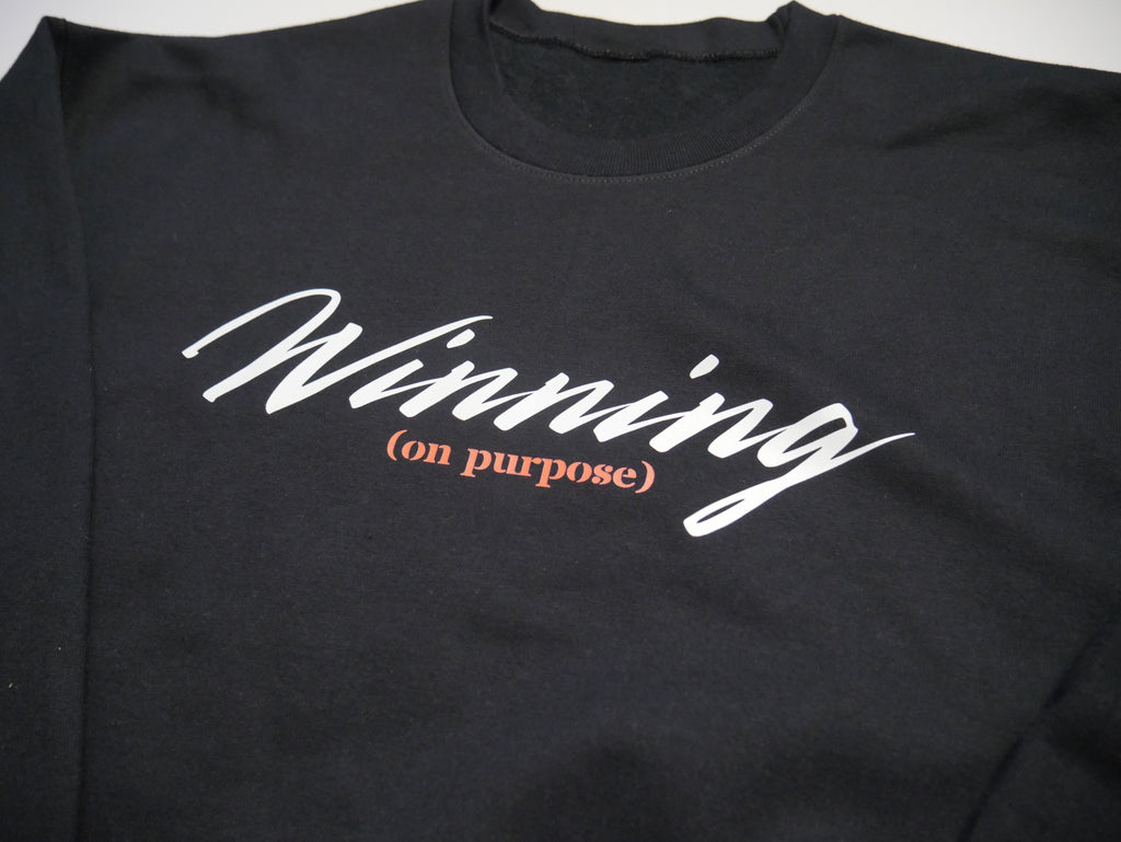"Winning (on purpose)" Sweatshirt