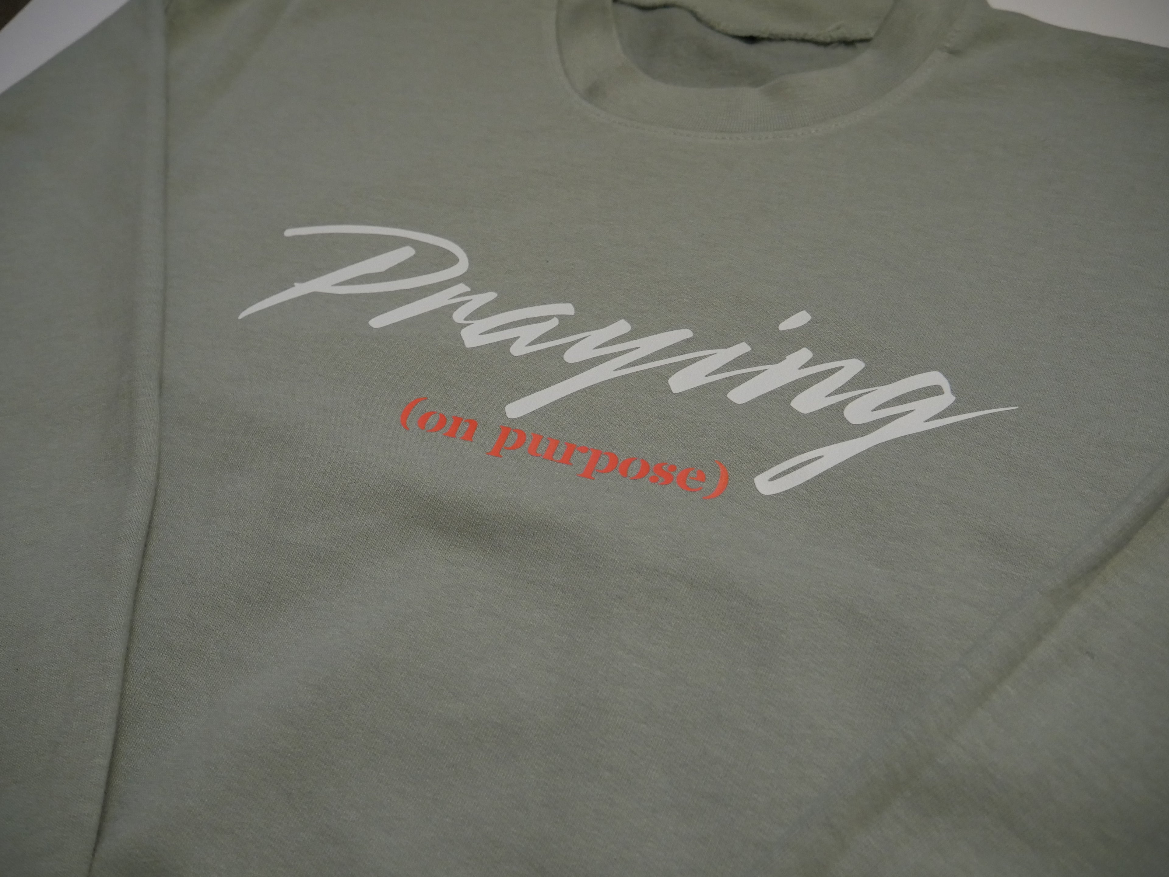 "Praying (on purpose)" Sweatshirt