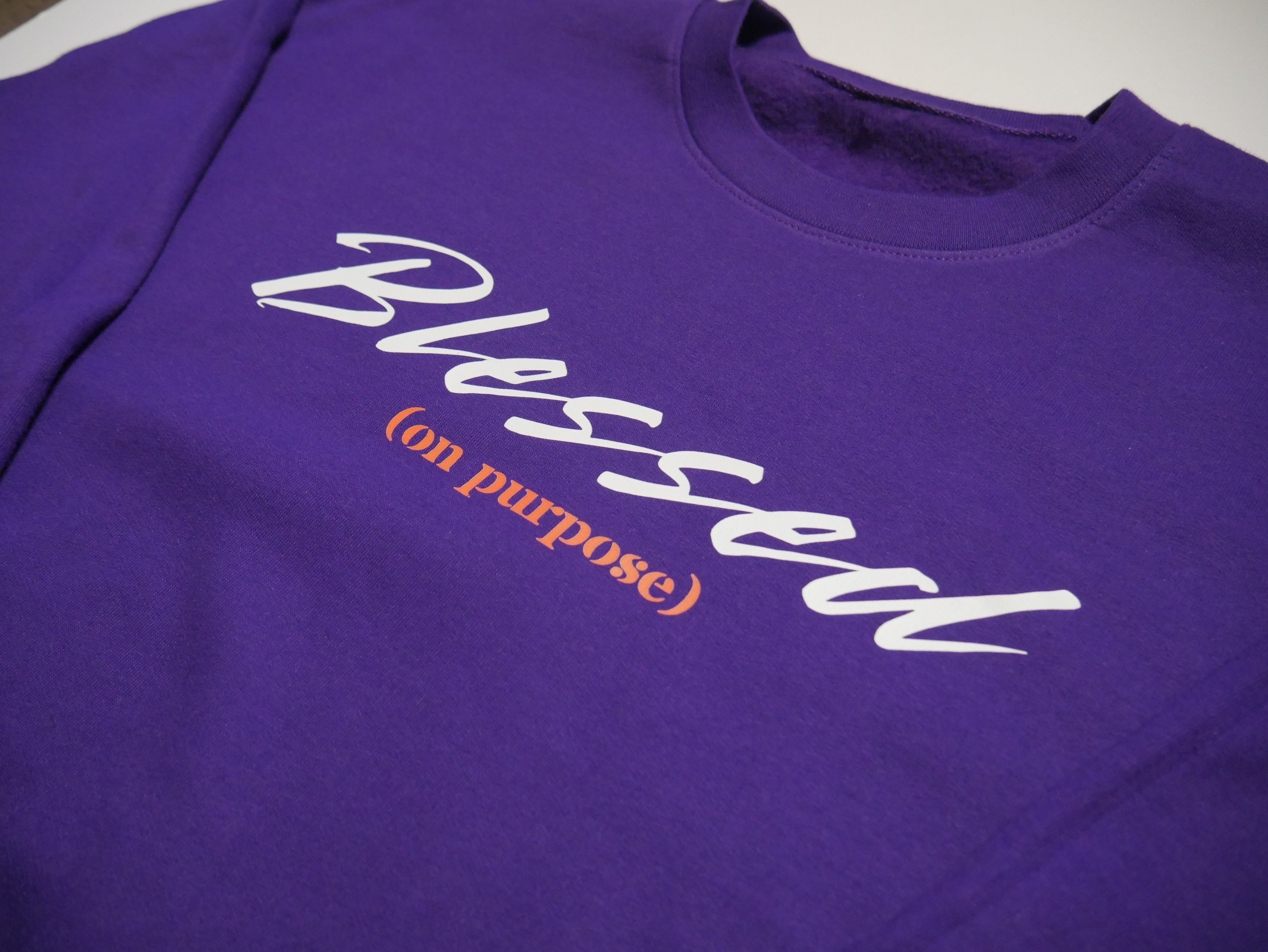 "Blessed (on purpose)" Sweatshirt