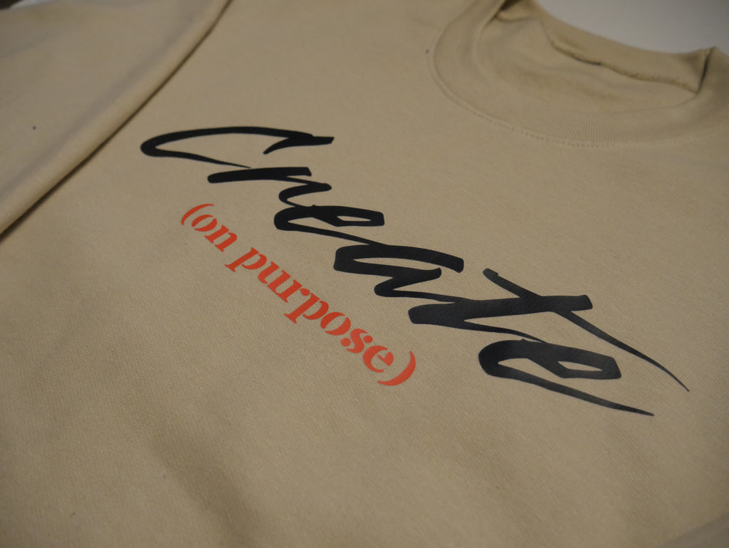 "Create (on purpose)" Sweatshirt